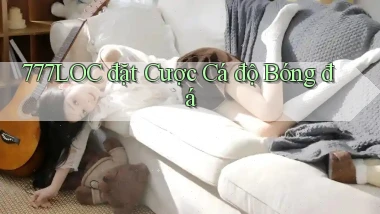 777loc  đặt cược cá độ bóng đá