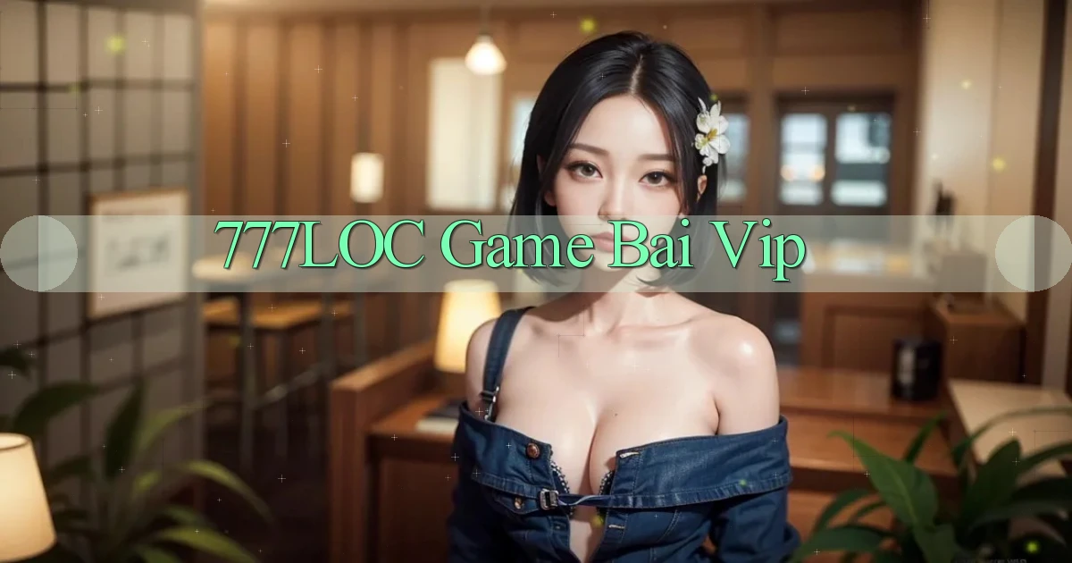 777loc  game bai vip