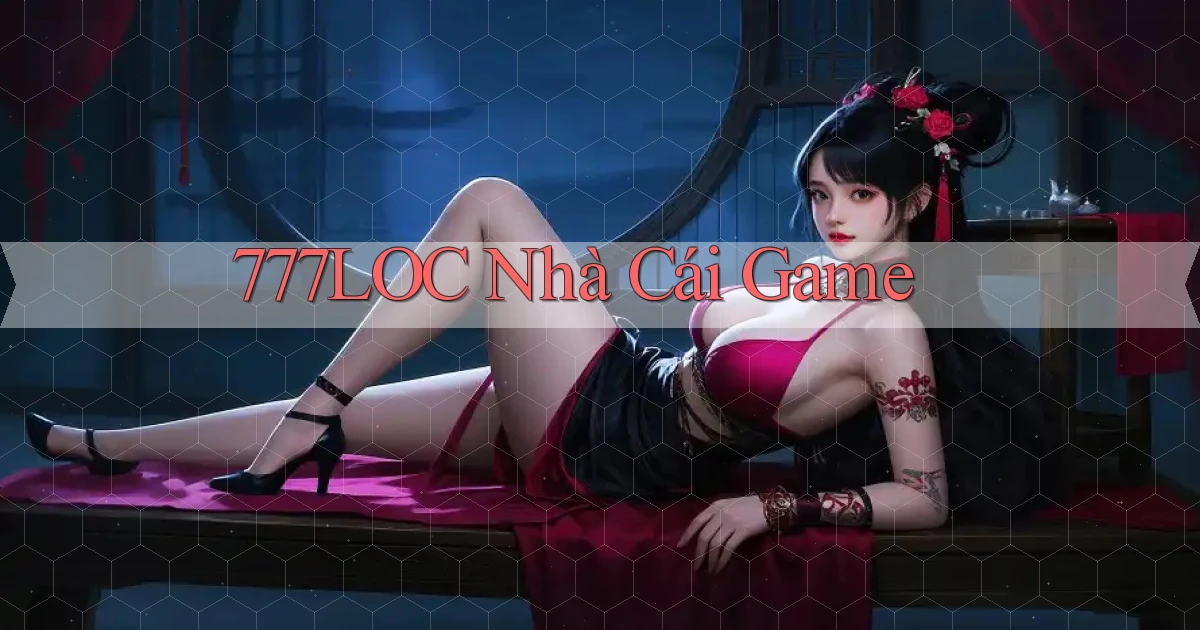 777loc  nhà cái game