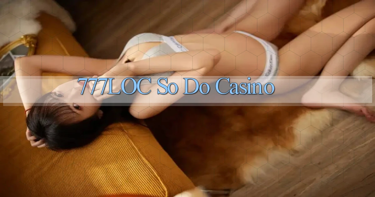 777loc  so do casino