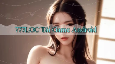777loc  tải game android