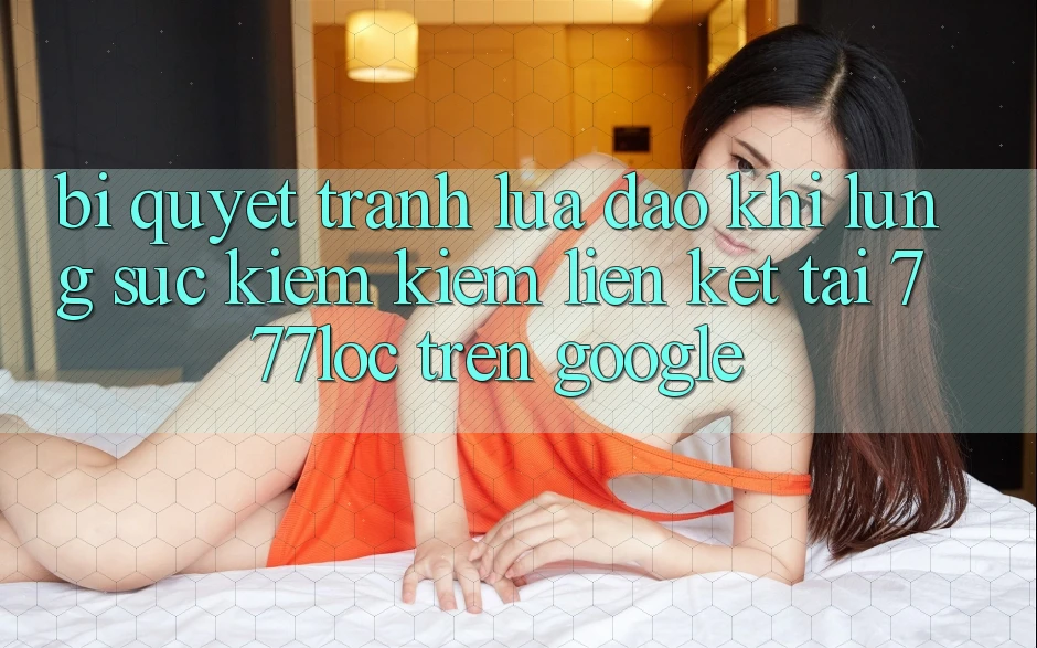 Bí Quyết Tránh Lừa Đảo Khi Lùng sục kiếm Kiếm Liên kết Tải 777loc Trên Google