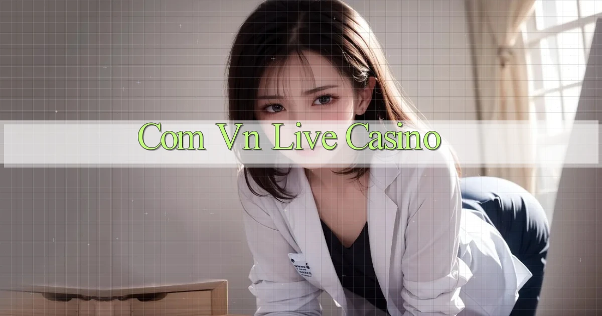 com vn Live casino