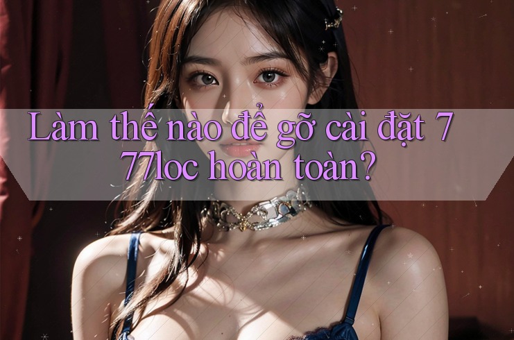Làm thế nào để gỡ cài đặt 777loc hoàn toàn? Làm thế nào để gỡ cài đặt 777loc hoàn toàn?