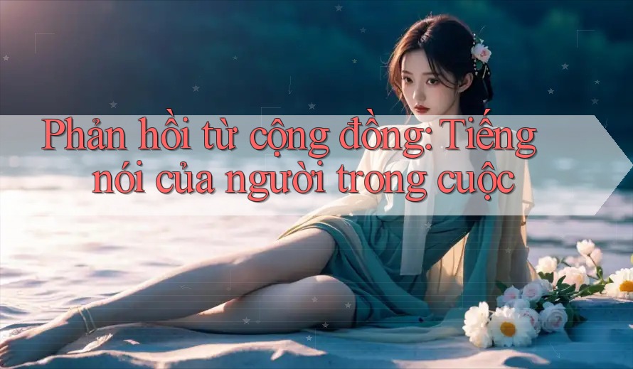 Phản hồi từ cộng đồng - tiếng nói của người trong cuộc