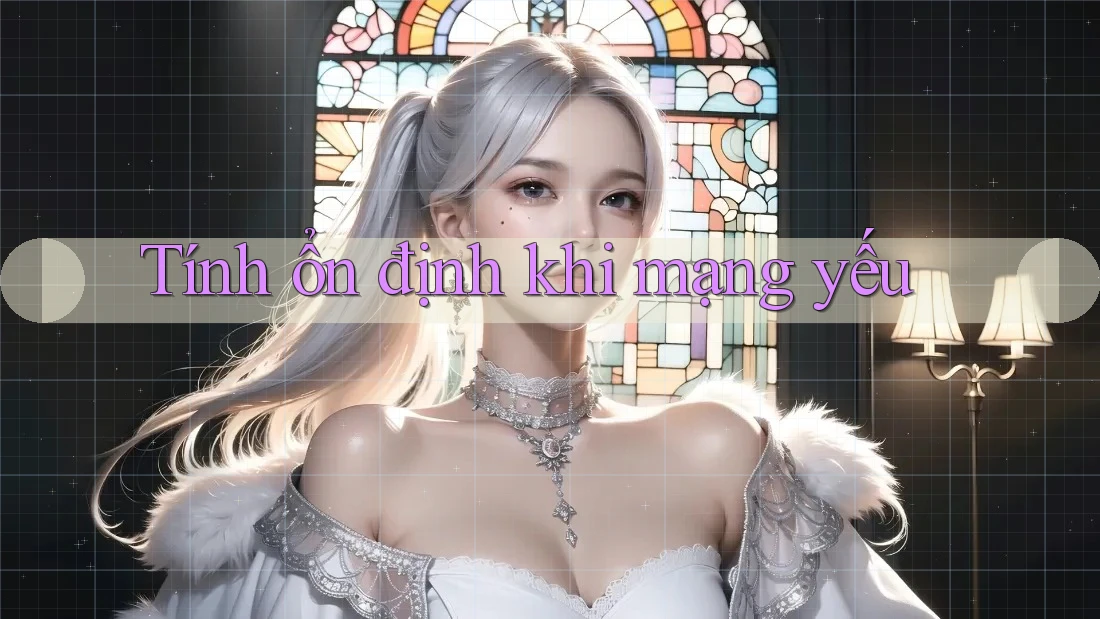 Tính ổn định khi mạng yếu Tính ổn định khi mạng yếu